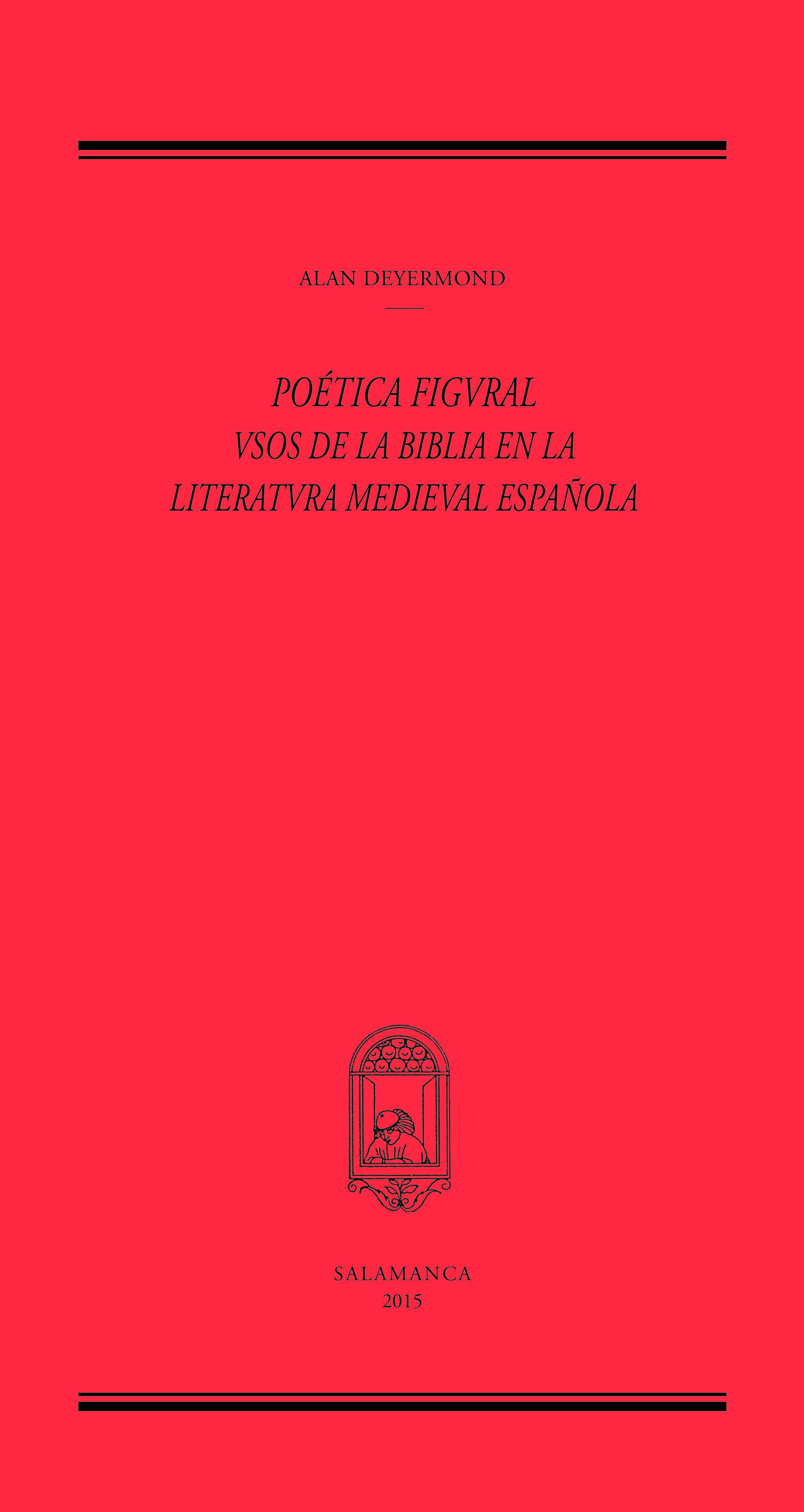 Poética figural. Usos de la Biblia en la literatura medieval española