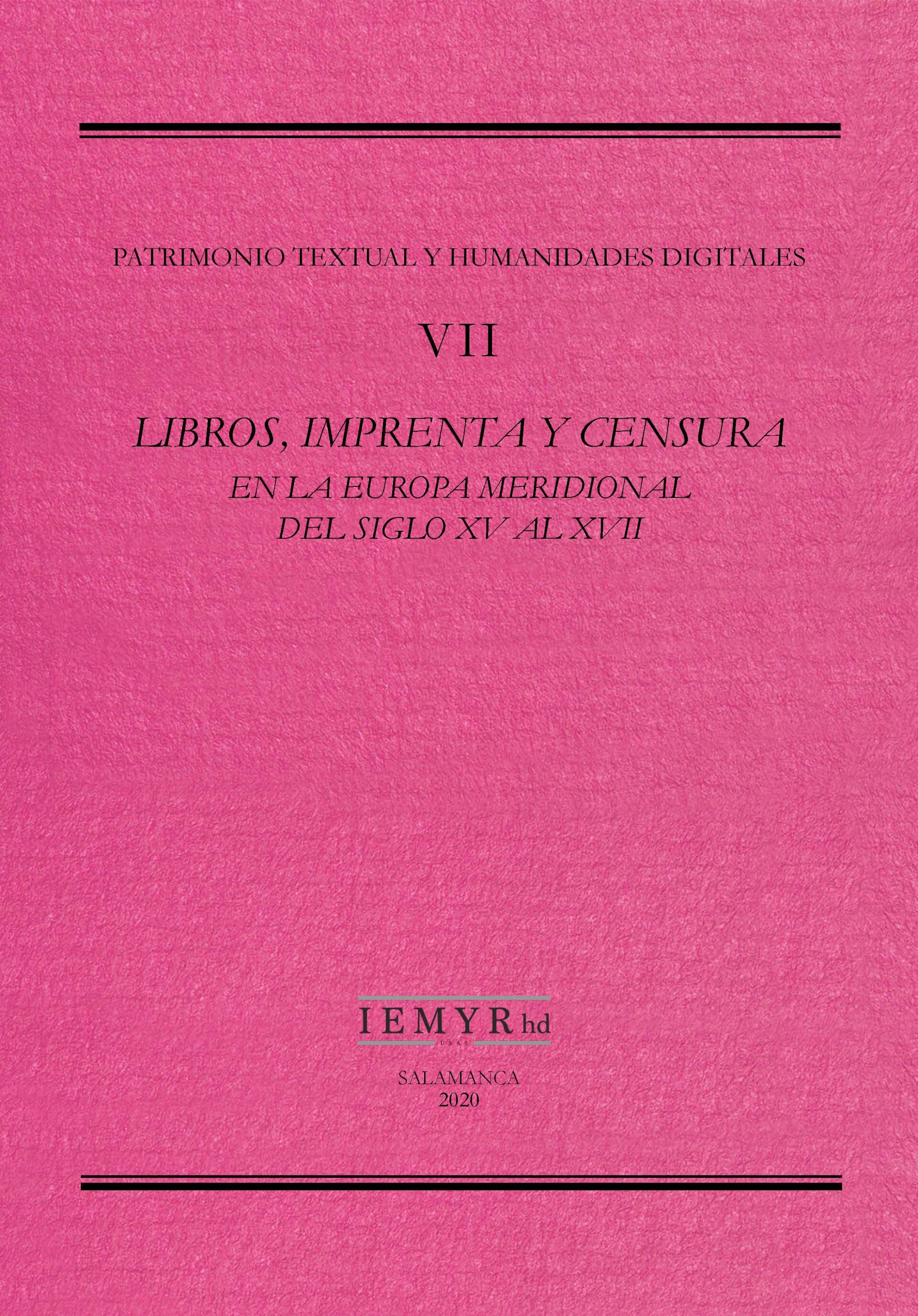 Patrimonio textual y humanidades digitales, VII. Libros, imprenta y censura en la Europa meridional del siglo XV al XVII